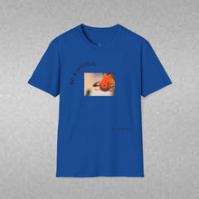 Load image into Gallery viewer, be a goldfish Unisex T-Shirt by B E-Z