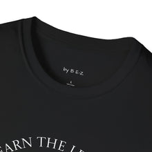Load image into Gallery viewer, Learn the lesson Leave the event…Unisex T-Shirt by B E-Z