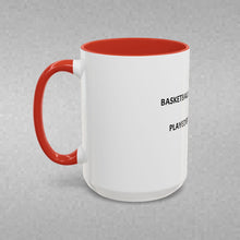 Load image into Gallery viewer, BASKETBALL IS A SELFLESS GAME PLAYED BY SELFISH PEOPLE Coffee Mug (15oz)