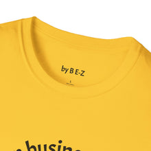Load image into Gallery viewer, Stand of business Unisex T-Shirt by B E-Z