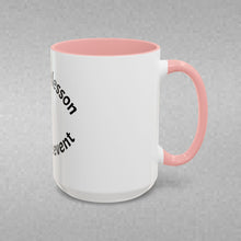 Load image into Gallery viewer, Learn the lesson…Leave the event Coffee Mug (15oz)