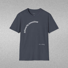 Load image into Gallery viewer, defense by committee Unisex T-Shirt by B E-Z