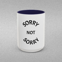 Load image into Gallery viewer, SORRY NOT SORRY Coffee Mug (15oz)