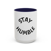 Load image into Gallery viewer, STAY HUMBLE Coffee Mug (15oz)