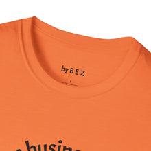 Load image into Gallery viewer, Stand of business Unisex T-Shirt by B E-Z
