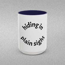 Load image into Gallery viewer, hiding in plain sight Coffee Mug (15oz)