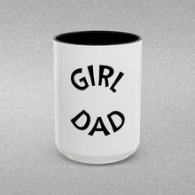 Load image into Gallery viewer, GIRL DAD Coffee Mug (15oz)