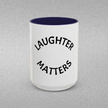 Load image into Gallery viewer, LAUGHTER MATTERS Coffee Mug (15oz)