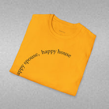 Load image into Gallery viewer, happy spouse, happy house Unisex T-Shirt by B E-Z