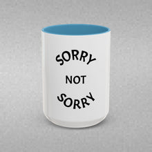 Load image into Gallery viewer, SORRY NOT SORRY Coffee Mug (15oz)
