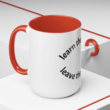 Load image into Gallery viewer, Learn the lesson…Leave the event Coffee Mug (15oz)