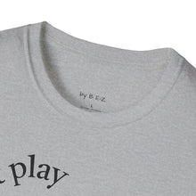 Load image into Gallery viewer, next play Unisex T-Shirt by B E-Z