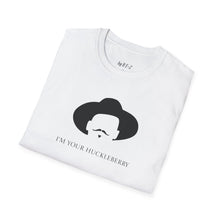 Load image into Gallery viewer, I’m your huckleberry Unisex T-Shirt by B E-Z
