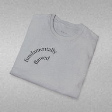 Load image into Gallery viewer, fundamentally flawed Unisex T-Shirt by B E-Z