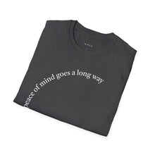 Load image into Gallery viewer, peace of mind goes a long way Unisex T-Shirt by B E-Z