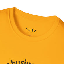Load image into Gallery viewer, Stand of business Unisex T-Shirt by B E-Z