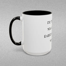 Load image into Gallery viewer, DO THE BEST YOU CAN WITH EVERY 24 HOURS YOU GET Coffee Mug (15oz)