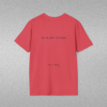 Load image into Gallery viewer, It's A Gift To Exist (Back of Shirt) Unisex T-Shirt by B E-Z - It's A Thing