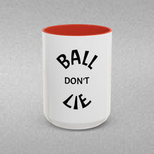 Load image into Gallery viewer, BALL DON'T LIE Coffee Mug (15oz)