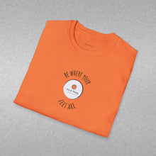 Load image into Gallery viewer, Be Where Your Feet Are Unisex T-Shirt by B E-Z