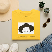 Load image into Gallery viewer, I’m Your Huckleberry Unisex T-Shirt by B E-Z