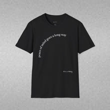 Load image into Gallery viewer, peace of mind goes a long way Unisex T-Shirt by B E-Z