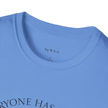Load image into Gallery viewer, Everyone has a story…Unisex T-Shirt by B E-Z