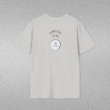 Load image into Gallery viewer, Be Where Your Feet Are Unisex T-Shirt by B E-Z