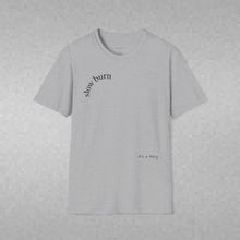 Load image into Gallery viewer, slow burn Unisex T-Shirt by B E-Z
