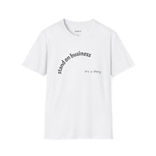 Load image into Gallery viewer, Stand of business Unisex T-Shirt by B E-Z