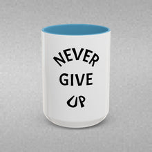 Load image into Gallery viewer, NEVER GIVE UP Coffee Mug (15oz)