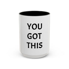 Load image into Gallery viewer, YOU GOT THIS Coffee Mug (15oz)
