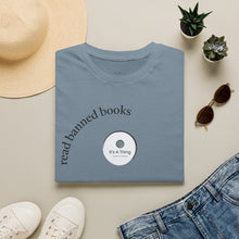 Load image into Gallery viewer, read banned books Unisex T-Shirt by B E-Z