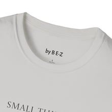 Load image into Gallery viewer, Small things Unisex T-Shirt by B E-Z