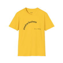 Load image into Gallery viewer, Stand of business Unisex T-Shirt by B E-Z