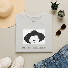 Load image into Gallery viewer, I’m Your Huckleberry Unisex T-Shirt by B E-Z