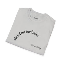 Load image into Gallery viewer, Stand of business Unisex T-Shirt by B E-Z