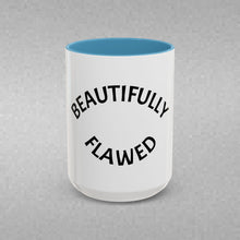 Load image into Gallery viewer, BEAUTIFULLY FLAWED Coffee Mug (15oz)