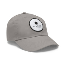 Load image into Gallery viewer, It's A Thing Hat with Leather Patch (Round)