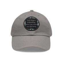 Load image into Gallery viewer, The Mind is Everything Hat with Leather Patch (Round)
