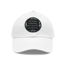 Load image into Gallery viewer, The Mind is Everything Hat with Leather Patch (Round)