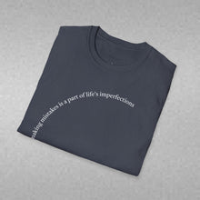 Load image into Gallery viewer, making mistakes is part of ... Unisex T-Shirt by B E-Z