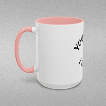 Load image into Gallery viewer, YOU REACH, I TEACH Coffee Mug (15oz)