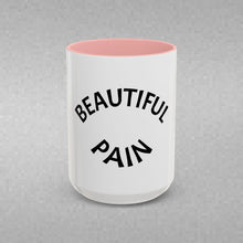 Load image into Gallery viewer, BEAUTIFUL PAIN Coffee Mug (15oz)