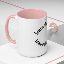Load image into Gallery viewer, Learn the lesson…Leave the event Coffee Mug (15oz)