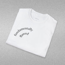 Load image into Gallery viewer, fundamentally flawed Unisex T-Shirt by B E-Z
