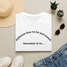 Load image into Gallery viewer, Defense has to be Personal Unisex T-Shirt by B E-Z