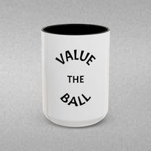 Load image into Gallery viewer, VALUE THE BALL Coffee Mug (15oz)