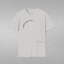 Load image into Gallery viewer, willful ignorance Unisex T-Shirt by B E-Z