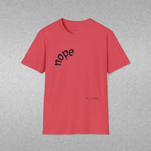 Load image into Gallery viewer, nope Unisex T-Shirt by B E-Z